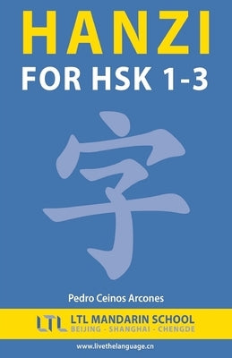 Hanzi for HSK 1-3 Paperback Createspace Independent Publishing Platform