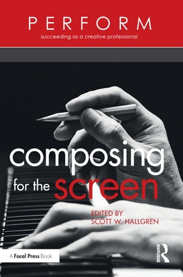 Composing for the Screen by Hallgren, Scott W.