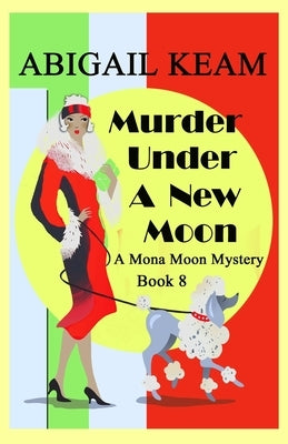 Murder Under A New Moon: A 1930s Mona Moon Historical Cozy Mystery Paperback Worker Bee Press
