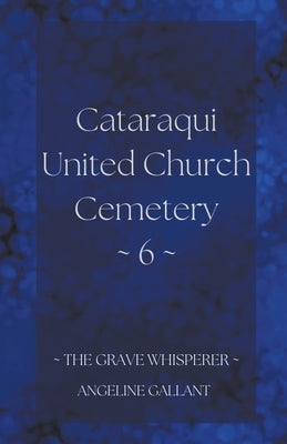 Cataraqui United Church Cemetery 6 by Gallant, Angeline