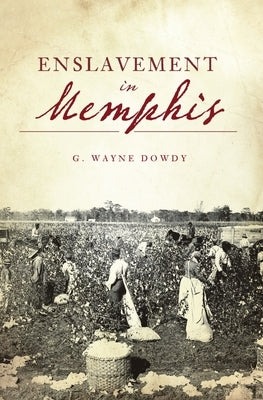Enslavement in Memphis Paperback History Press