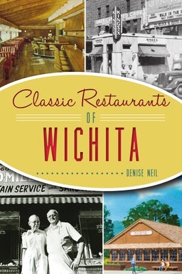 Classic Restaurants of Wichita History Press