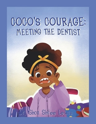 Coco's Courage: Meeting the Dentist: Volume 1 by Lewis, Shon Shree