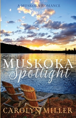 Muskoka Spotlight Paperback Carolyn Miller