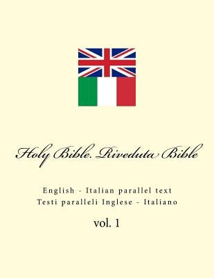 Holy Bible. Riveduta Bible: English - Italian Parallel Text. Testi Paralleli Inglese - Italiano Paperback Createspace Independent Publishing Platform