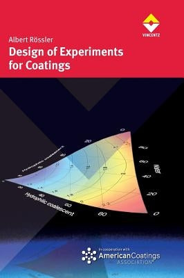 Design of Experiments for Coatings by Roessler, Albert