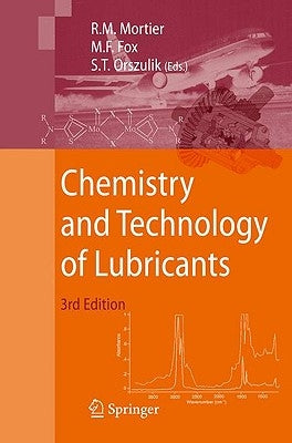 Chemistry and Technology of Lubricants by Mortier, Roy M.