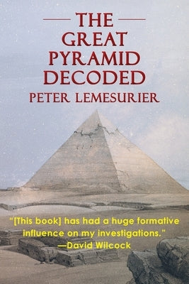 The Great Pyramid Decoded by Peter Lemesurier (1996) by Lemesurier, Peter