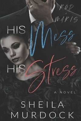 Paperback of HIS Mess, HIS Stress by Rod and Maris, featuring urban fiction family drama with African American themes.