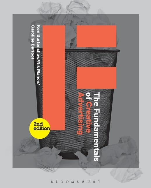 The Fundamentals of Creative Advertising: Second Edition Paperback Bloomsbury Publishing PLC