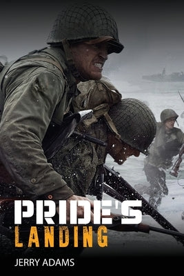 Pride's Landing: A Story of Two Conflicts from World War Two by Adams, Jerry