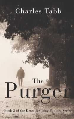 The Purger: Book 2 of the Detective Tony Pantera Series Paperback Independently Published