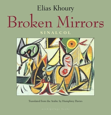 Broken Mirrors: Sinalcol Paperback Archipelago Books