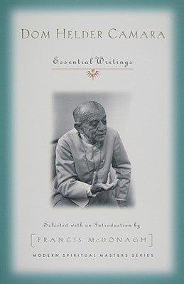 Dom Helder Camara: Essential Writings Paperback Orbis Books