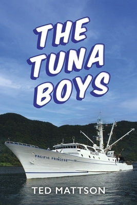 The Tuna Boys by Mattson, Ted