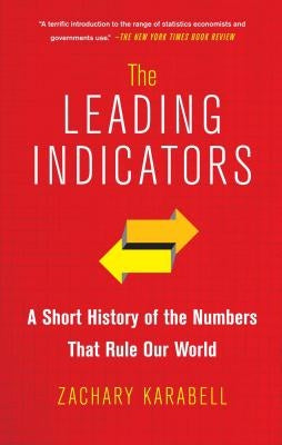 The Leading Indicators: A Short History of the Numbers That Rule Our World Paperback Simon & Schuster