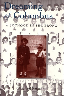 Dreaming of Columbus: A Boyhood in the Bronx Paperback Syracuse University Press