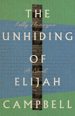 The Unhiding of Elijah Campbell Paperback IVP Formatio