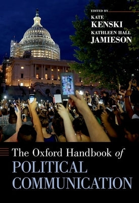 The Oxford Handbook of Political Communication Paperback Oxford University Press, USA