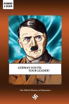 German Youth, Your Leader! Paperback Clemens & Blair, LLC