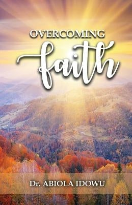 Overcoming Faith Paperback Lettra Press LLC