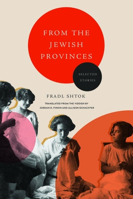 Cover image of "From the Jewish Provinces: Selected Stories" book published by Northwestern University Press.