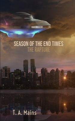 Season of The End Times: The Rapture: The Rapture Paperback Independently Published