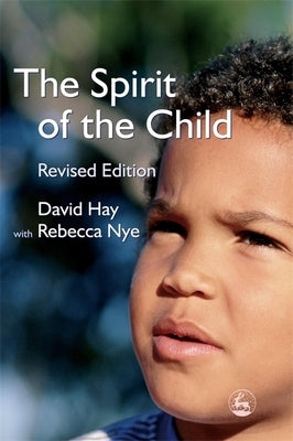 The Spirit of the Child: Revised Edition Paperback Jessica Kingsley Publishers, Ltd