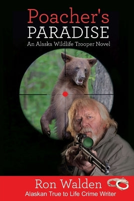 Poacher's Paradise Paperback Ugly Moose AK