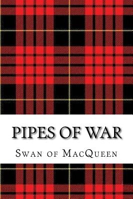 Pipes of War: Twenty Tunes for the Bagpipes and Practice Chanter by Swan, Jonathan