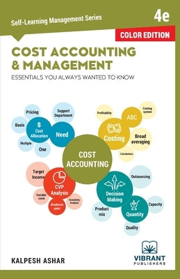 Cost Accounting and Management Essentials You Always Wanted To Know (Color) by Publishers, Vibrant