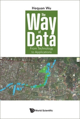 Way of Data, The: From Technology to Applications by Wu, Hequan