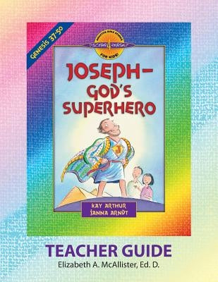 Discover 4 Yourself(r) Teacher Guide: Joseph - God's Superhero Paperback Precept Minstries International