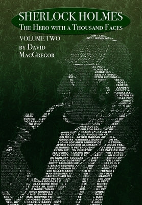 Sherlock Holmes: The Hero With a Thousand Faces - Volume 2 by MacGregor, David