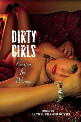 Dirty Girls: Erotica for Women by Bussel, Rachel Kramer