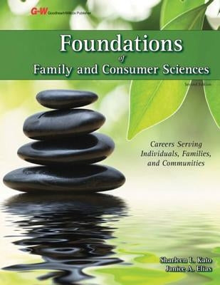 Foundations of Family and Consumer Sciences: Careers Serving Individuals, Families, and Communities by Kato, Sharleen L.