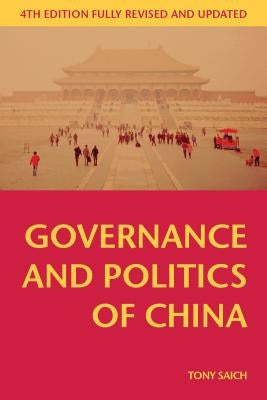 Governance and Politics of China by Saich, Tony