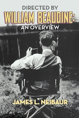 Directed by William Beaudine: An Overview Paperback BearManor Media