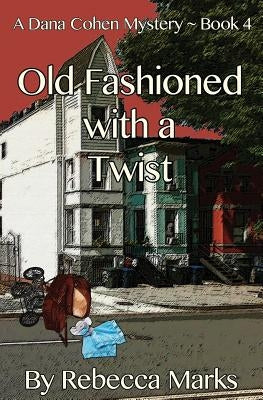 Old Fashioned with a Twist: A Dana Cohen Mystery Book 4 Paperback Black Opal Books