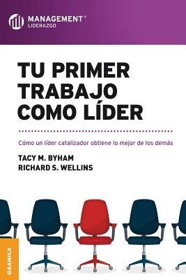 Tu primer trabajo como líder by Byham, Tacy