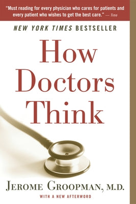 How Doctors Think by Groopman, Jerome