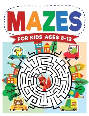 Maze activity book for kids ages 8-12 by Kids Activity Publishing, featuring puzzles and problem-solving games for children.