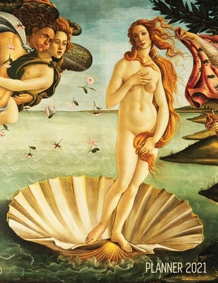 Birth of Venus Daily Planner 2021: Sandro Botticelli - Artsy Year Agenda: January - December 12 Months - Artistic Italian Renaissance Painting - Prett by Notebooks, Shy Panda