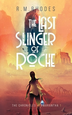 The Last Slinger of Roche Paperback R. M. Rhodes