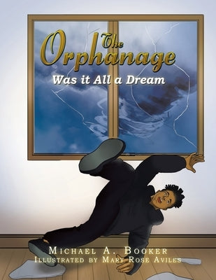 The Orphanage: was It All A Dream Paperback Xlibris Us