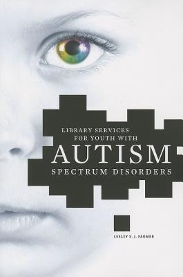 Library Services for Youth with Autism Spectrum Disorder Paperback ALA Editions