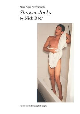 Male Nude Photography- Shower Jocks by Baer, Nick