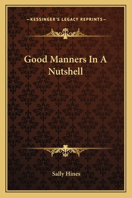 Good Manners In A Nutshell by Hines, Sally