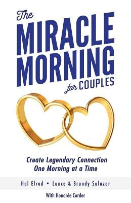 The Miracle Morning for Couples: Create Legendary Connections One Morning at a Time by Salazar, Lance