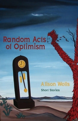 Random Acts of Optimism by Wells, Alison